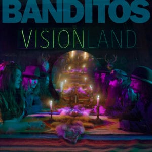 Banditos "Visionland" cover art